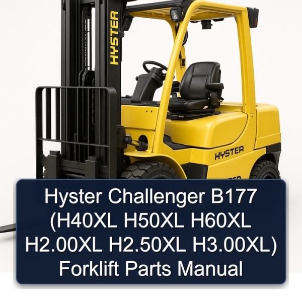 Hyster Challenger B177 (H40XL H50XL H60XL H2.00XL H2.50XL H3.00XL) Forklift Parts Manual