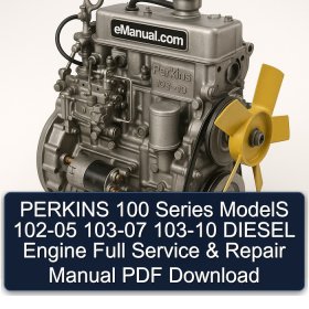 PERKINS 100 Series ModelS 102-05 103-07 103-10 DIESEL Engine Full Service & Repair Manual PDF Download