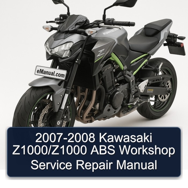 2007-2008 Kawasaki Z1000/Z1000 ABS Workshop Service Repair Manual