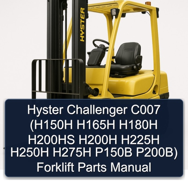 Manual de Partes para Carretillas Elevadoras Hyster Challenger C007 (H150H, H165H, H180H, H200HS, H200H, H225H, H250H, H275H, P150B, P200B)