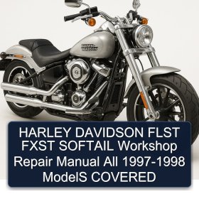 HARLEY DAVIDSON FLST FXST SOFTAIL Workshop Repair Manual All 1997-1998 ModelS COVERED