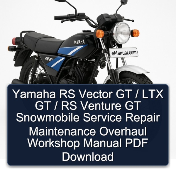 Yamaha RS Vector GT / LTX GT / RS Venture GT Snowmobile Service Repair Maintenance Overhaul Workshop Manual PDF Download