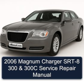 2006 Magnum Charger SRT-8 300 & 300C Service Repair Manual