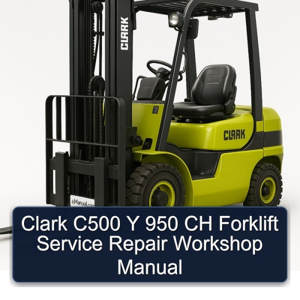 Clark C500 Y 950 CH Forklift Service Repair Workshop Manual