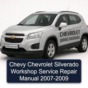 Chevy Chevrolet Silverado Workshop Service Repair Manual 2007-2009