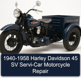 1940-1958 Harley Davidson 45 SV Servi-Car Motorcycle Repair