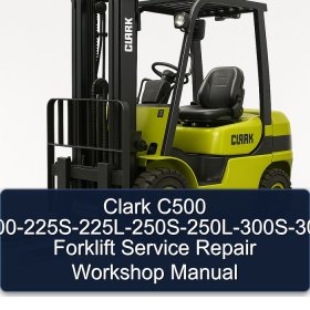 Clark C500 Y180-200-225S-225L-250S-250L-300S-300L-350 Forklift Service Repair Workshop Manual