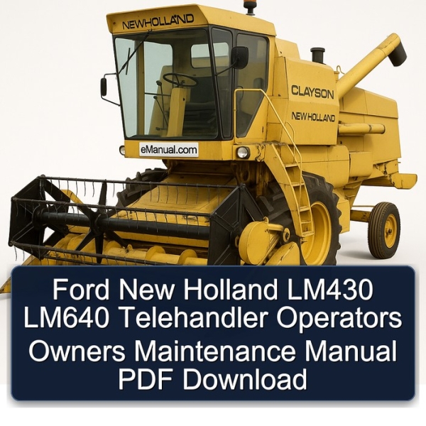 Ford New Holland LM430 LM640 Telehandler Operators Owners Maintenance Manual PDF Download