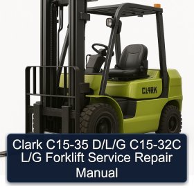 Clark C15-35 D/L/G C15-32C L/G Forklift Service Repair Manual