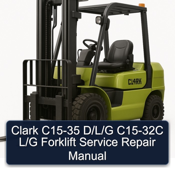 Clark C15-35 D/L/G C15-32C L/G Forklift Service Repair Manual