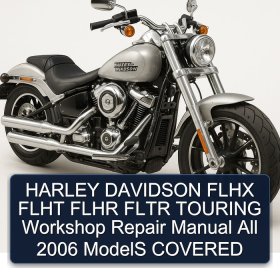 HARLEY DAVIDSON FLHX FLHT FLHR FLTR TOURING Workshop Repair Manual All 2006 ModelS COVERED
