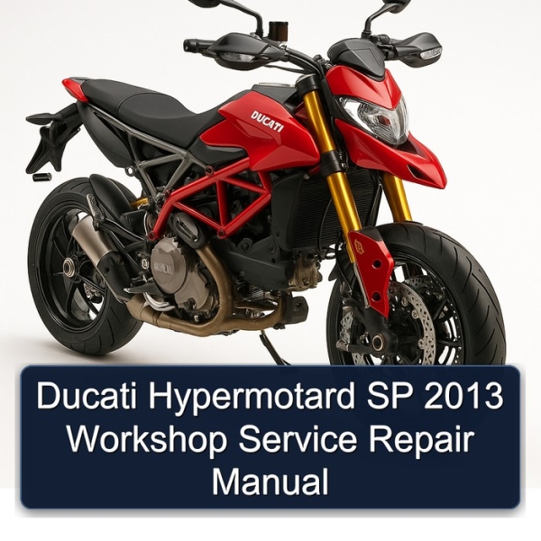 Ducati Hypermotard SP 2013 Workshop Service Repair Manual