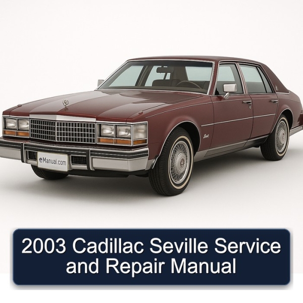 2003 Cadillac Seville Service and Repair Manual