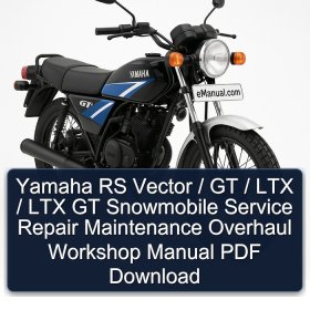 Yamaha RS Vector / GT / LTX / LTX GT Snowmobile Service Repair Maintenance Overhaul Workshop Manual PDF Download