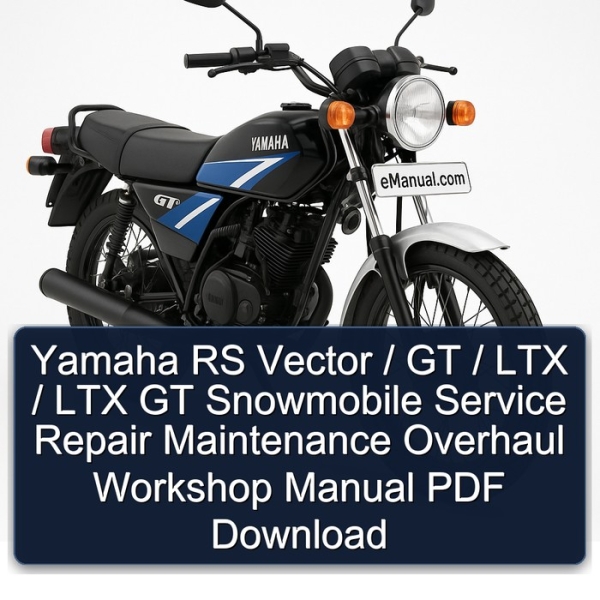 Yamaha RS Vector / GT / LTX / LTX GT Snowmobile Service Repair Maintenance Overhaul Workshop Manual PDF Download