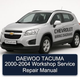 DAEWOO TACUMA 2000-2004 Workshop Service Repair Manual