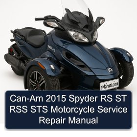 Can-Am 2015 Spyder RS ST RSS STS Motorcycle Service Repair Manual