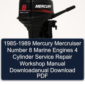 1985-1989 Mercury Mercruiser Number 8 Marine Engines 4 Cylinder Service Repair Workshop Manual Downloadanual Download PDF