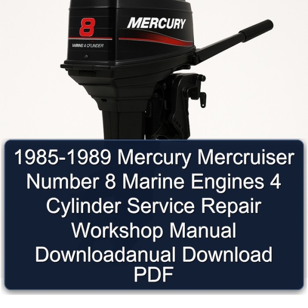 1985-1989 Mercury Mercruiser Number 8 Marine Engines 4 Cylinder Service Repair Workshop Manual Downloadanual Download PDF