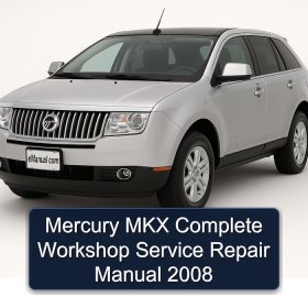 Mercury MKX Complete Workshop Service Repair Manual 2008