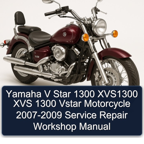 Yamaha V Star 1300 XVS1300 XVS 1300 Vstar Motorcycle 2007-2009 Service Repair Workshop Manual