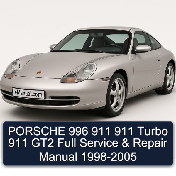PORSCHE 996 911 911 Turbo 911 GT2 Full Service & Repair Manual 1998-2005
