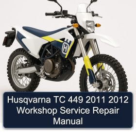 Husqvarna TC 449 2011 2012 Workshop Service Repair Manual