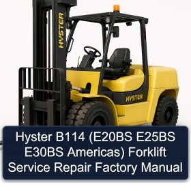 Hyster B114 (E20BS E25BS E30BS Americas) Forklift Service Repair Factory Manual