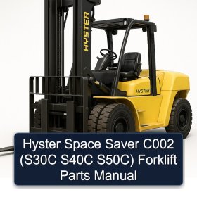 Hyster Space Saver C002 (S30C S40C S50C) Forklift Parts Manual