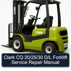 Clark CQ 20/25/30 D/L Forklift Service Repair Manual