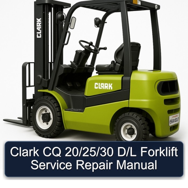 Clark CQ 20/25/30 D/L Forklift Service Repair Manual