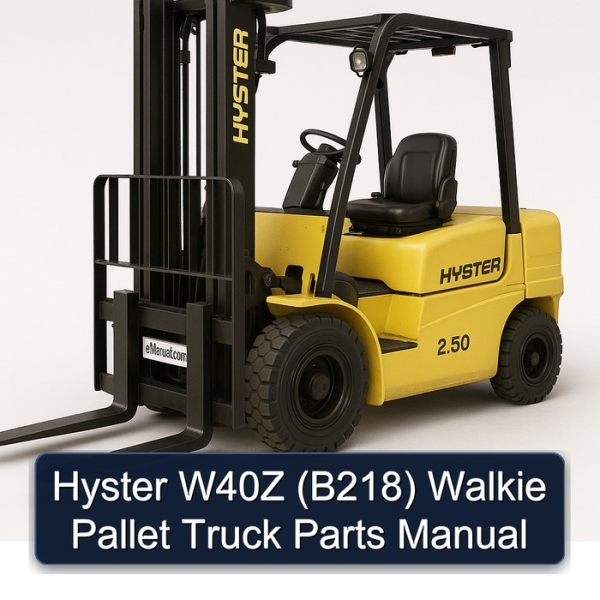 Hyster W40Z (B218) Walkie Pallet Truck Parts Manual