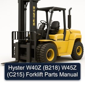 Hyster W40Z (B218) W45Z (C215) Forklift Parts Manual