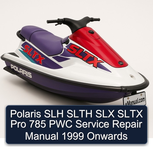 Polaris SLH SLTH SLX SLTX Pro 785 PWC Service Repair Manual 1999 Onwards