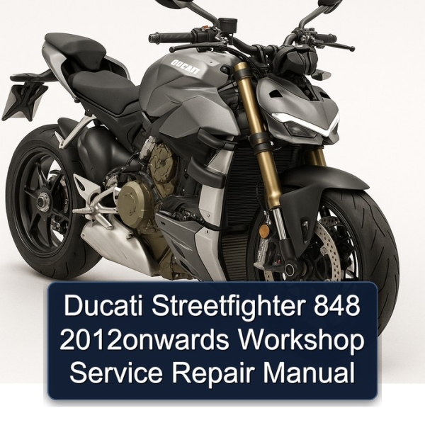 Ducati Streetfighter 848 2012onwards Workshop Service Repair Manual