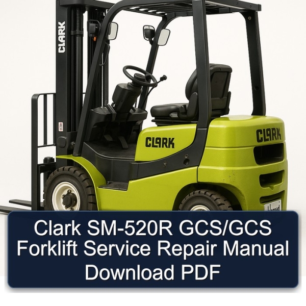 Clark SM-520R GCS/GCS Forklift Service Repair Manual Download PDF