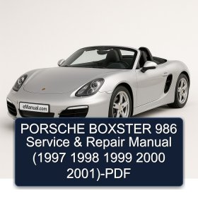 PORSCHE BOXSTER 986 Service & Repair Manual (1997 1998 1999 2000 2001)-PDF