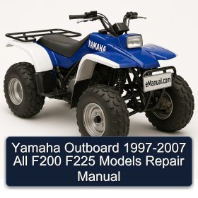 Yamaha Outboard 1997-2007 All F200 F225 Models Repair Manual