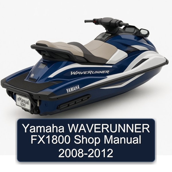 Yamaha WAVERUNNER FX1800 Shop Manual 2008-2012