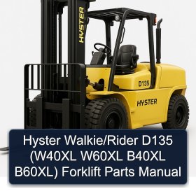 Hyster Walkie/Rider D135 (W40XL W60XL B40XL B60XL) Forklift Parts Manual