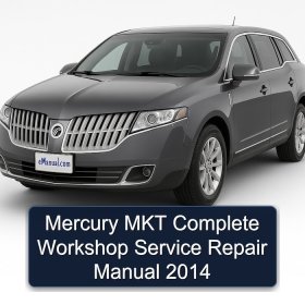 Mercury MKT Complete Workshop Service Repair Manual 2014