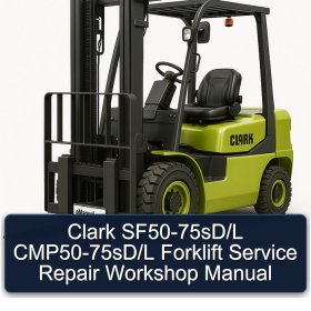 Clark SF50-75sD/L CMP50-75sD/L Forklift Service Repair Workshop Manual