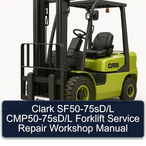 Clark SF50-75sD/L CMP50-75sD/L Forklift Service Repair Workshop Manual