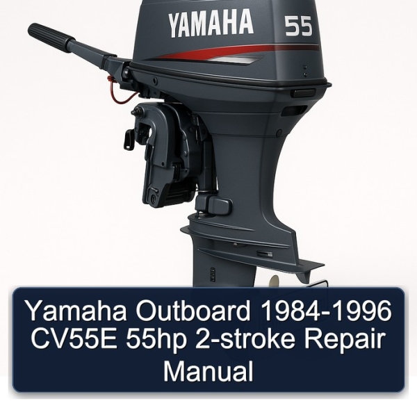 Yamaha Outboard 1984-1996 CV55E 55hp 2-stroke Repair Manual