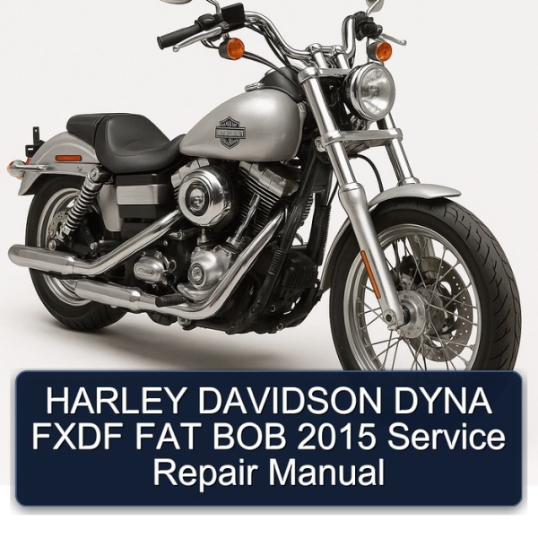 HARLEY DAVIDSON DYNA FXDF FAT BOB 2015 Service Repair Manual