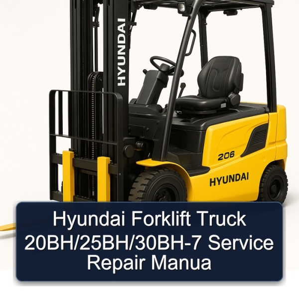 Hyundai Forklift Truck 20BH/25BH/30BH-7 Service Repair Manua