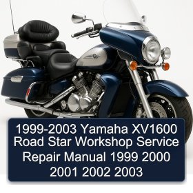 1999-2003 Yamaha XV1600 Road Star Workshop Service Repair Manual 1999 2000 2001 2002 2003