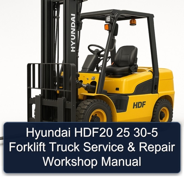 Hyundai HDF20 25 30-5 Forklift Truck Service & Repair Workshop Manual