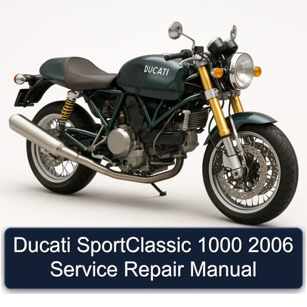 Ducati SportClassic 1000 2006 Service Repair Manual