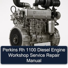 Perkins Rh 1100 Diesel Engine Workshop Service Repair Manual